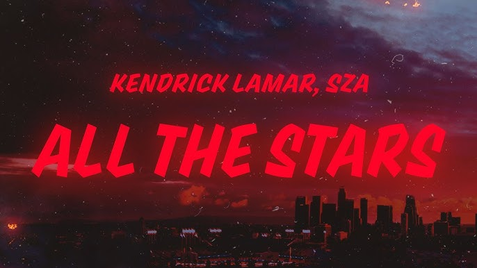 All the Stars Lyrics: The Hidden Meaning Behind the Song All the Stars Lyrics: The Hidden Meaning Behind the Song